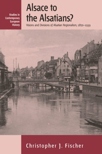 Book cover of: Alsace to the Alsatians?. By: Christopher J. Fischer