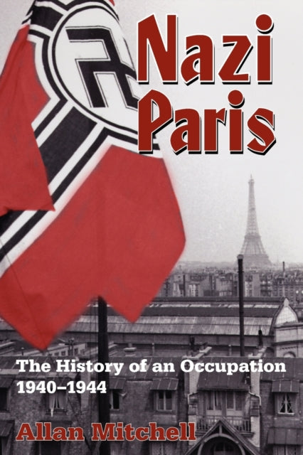 Book cover of: Nazi Paris. By: MITCHELL, ALLAN