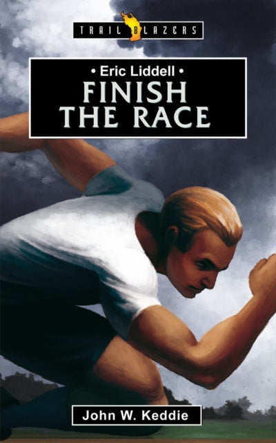 Book cover of: Eric Liddell: Finish the Race