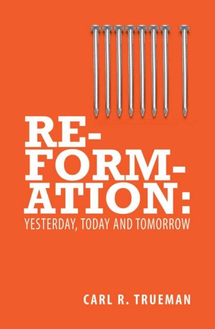 Book cover of: Reformation. By: Carl R. Trueman