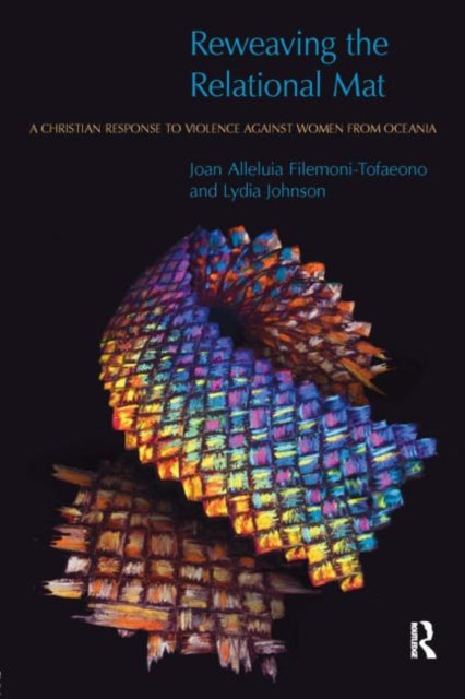 Book cover of: Reweaving the Relational Mat. By: Joan Alleluia Filemoni-tofaeno