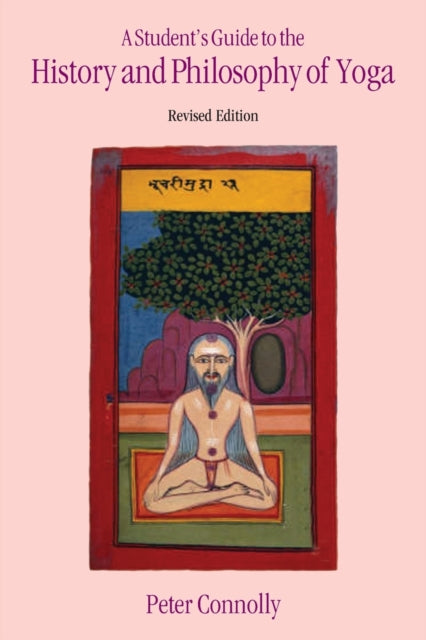 Book cover of: Student's Guide to the History & Philosophy of Yoga Revised Edition. By: Peter Connolly