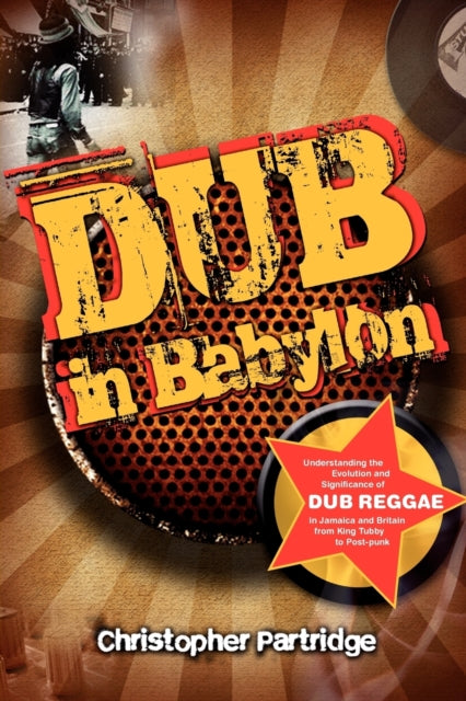 Book cover of: Dub in Babylon. By: Christopher H. Partridge