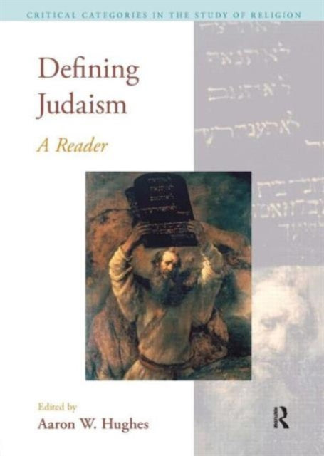 Book cover of: Defining Judaism. By: Aaron W. Hughes