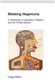 Book cover of: Masking Hegemony. By: Craig Martin