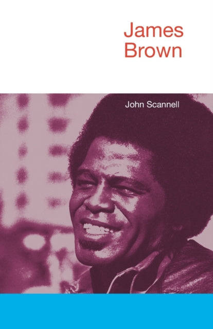 Book cover of: James Brown. By: John Scannell