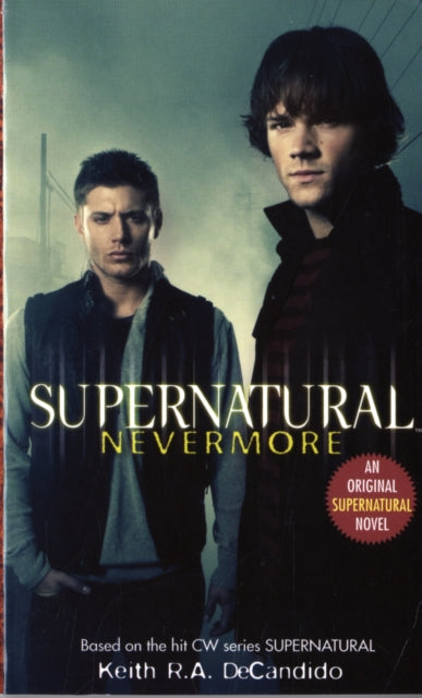 Book cover of: Supernatural - Nevermore. By: Keith R. A. DeCandido