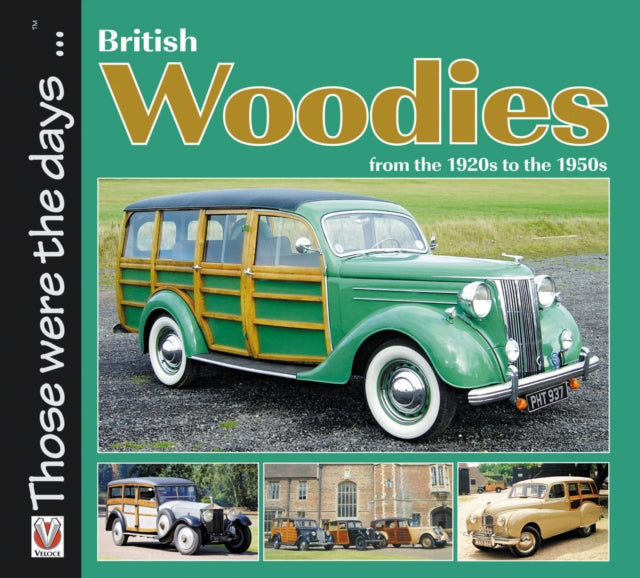 Book cover of: British Woodies from the 1920s to the 1950s