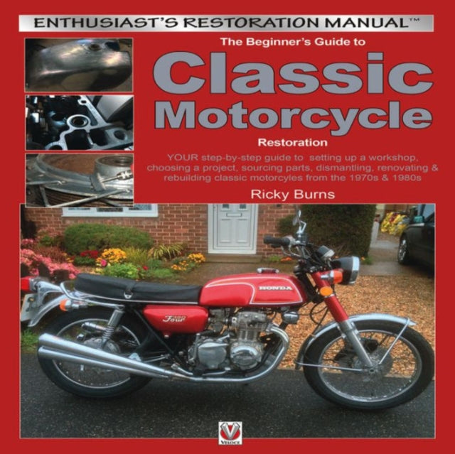 Book cover of: The Beginner’s Guide to Classic Motorcycle Restoration. By: Ricky Burns