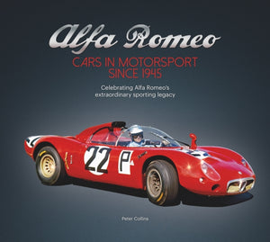 Alfa Romeo – Cars in Motorsport Since 1945, Celebrating Alfa Romeo's Extraordinary Sporting Legacy