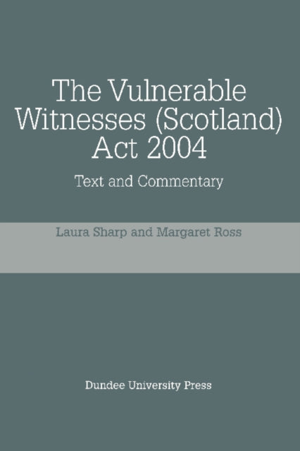 Book cover of: Vulnerable Witnesses Scotland Act 2004. By: Laura Sharp