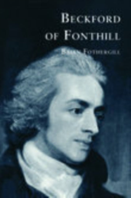 Book cover of: Beckford of Fonthill. By: A. Brian Fothergill