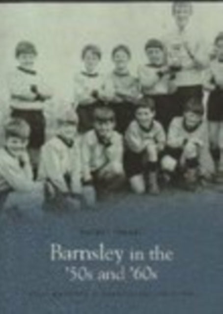 Book cover of: Barnsley in the '50s and '60s: Pocket Images. By: Louise Whitworth