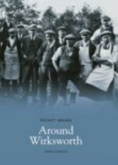 Book cover of: Around Wirksworth. By: Denis Eardley