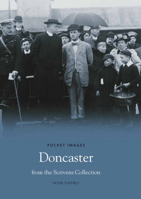 Book cover of: Doncaster from the Scrivens Collection. By: Peter Tuffrey