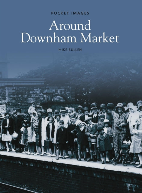 Book cover of: Downham Market. By: Michael Bullen