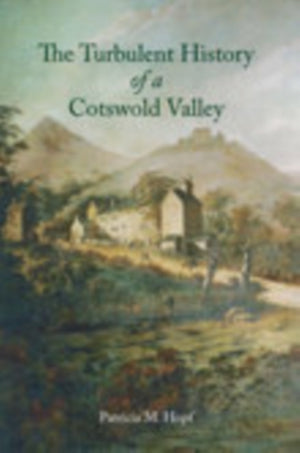 Turbulent History of a Cotswolds Valley