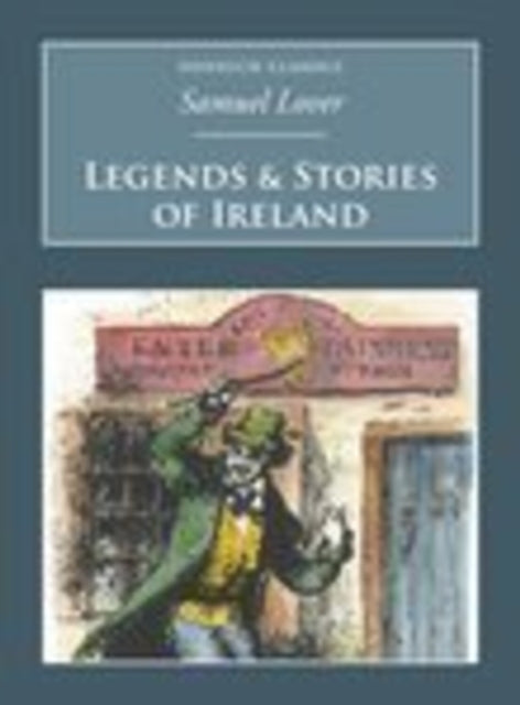 Book cover of: Legends and Stories of Ireland. By: Samuel Lover