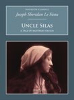 Uncle Silas: A Tale of Bartram-Haugh