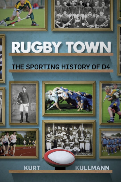 Book cover of: Rugby Town. By: Kurt Kullmann