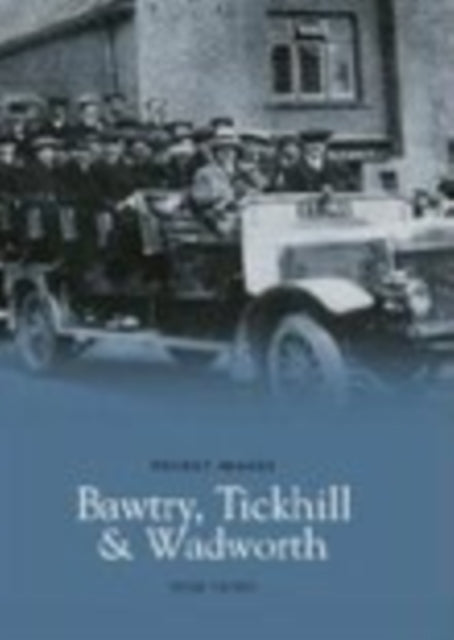 Book cover of: Bawtry, Tickhill and Wadworth: Pocket Images. By: Peter Tuffrey