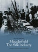 Book cover of: Macclesfield - The Silk Industry: Pocket Images. By: Louanne Collins