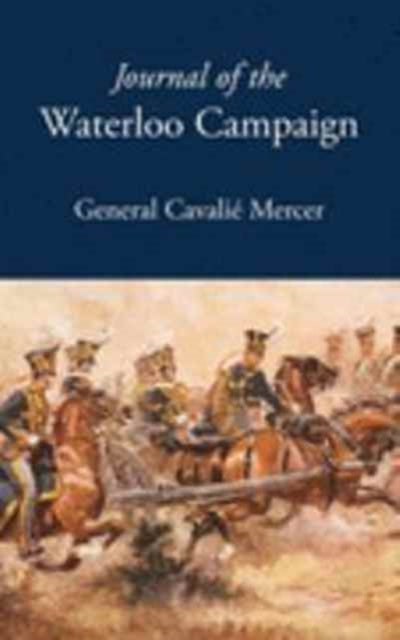 Book cover of: Journal of the Waterloo Campaign. By: Cavalie Mercer