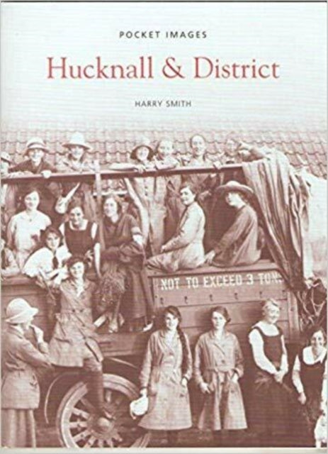 Book cover of: Hucknall and District: Pocket Images. By: Harry Smith