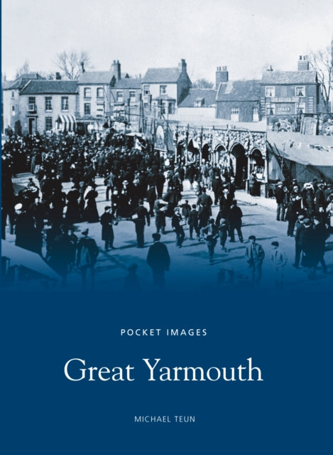 Book cover of: Great Yarmouth. By: Michael Teun