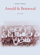Book cover of: Arnold and Bestwood: Pocket Images. By: M. W. Spick