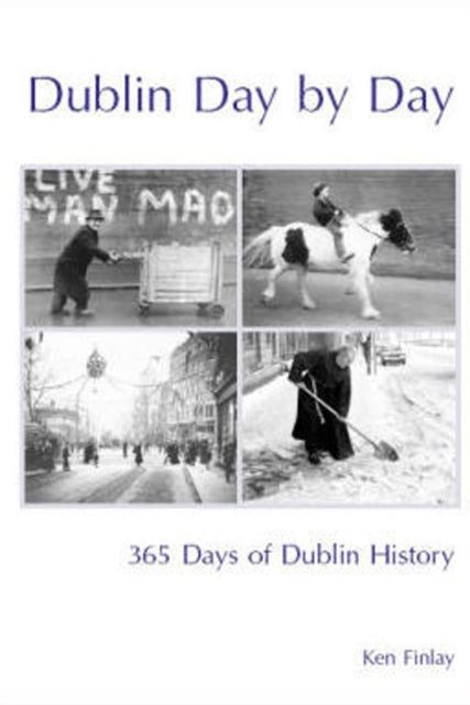 Book cover of: Dublin Day by Day. By: Ken Finlay