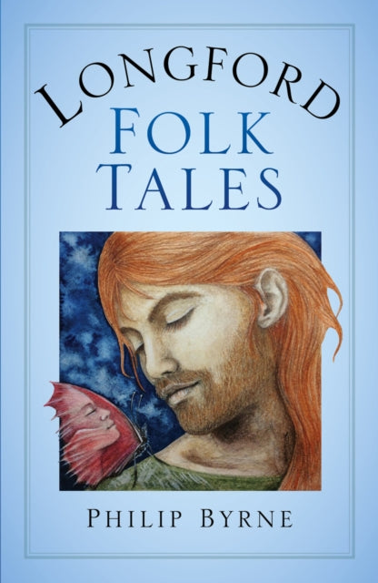 Book cover of: Longford Folk Tales. By: Philip BYRNE