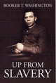 Book cover of: Up from Slavery. By: Booker T. Washington