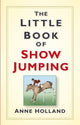Book cover of: Little Book of Show Jumping. By: Anne Holland