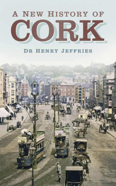 Book cover of: New History of Cork. By: Henry A. Jefferies