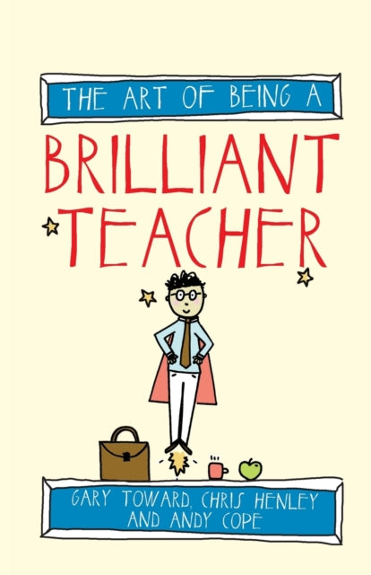Book cover of: Art of Being a Brilliant Teacher. By: Gary Toward