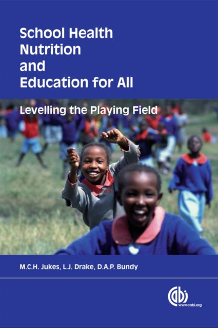 Book cover of: School Health, Nutrition and Education for All. By: M C H Jukes, Matthew C. H. Jukes