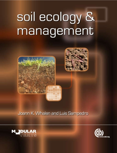 Book cover of: Soil Ecology and Management. By: Joann K. Whalen