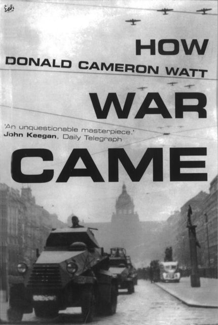 Book cover of: How War Came. By: Donald Cameron Watt