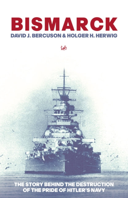 Book cover of: Bismarck. By: David J. Bercuson