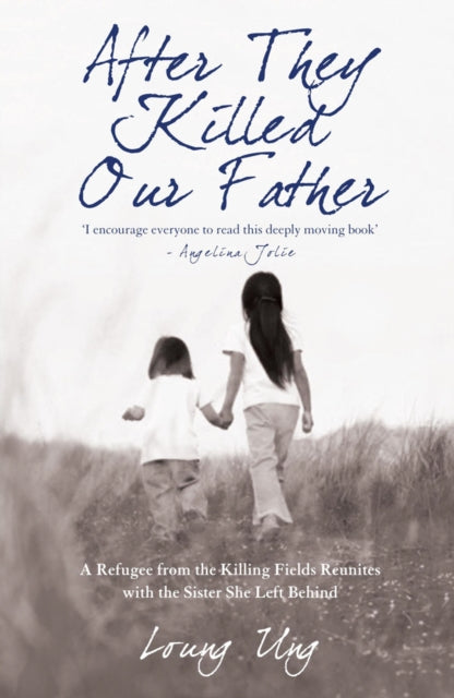 Book cover of: After They Killed Our Father. By: Loung Ung