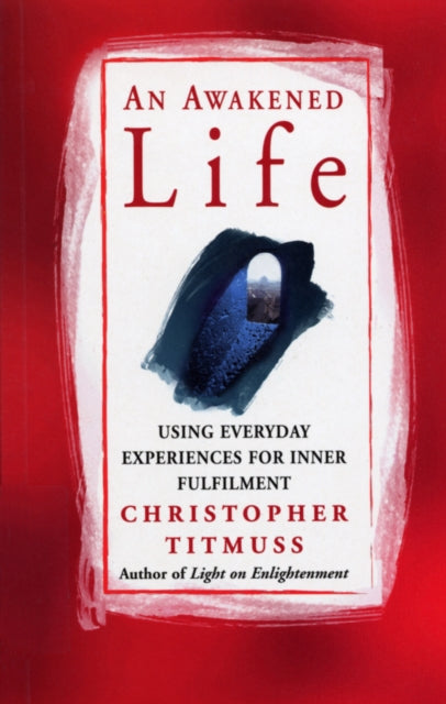 Book cover of: Awakened Life. By: Christopher Titmuss