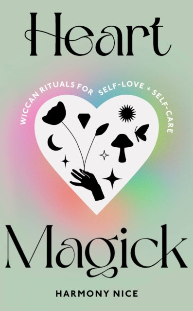 Book cover of: Heart Magick. By: Harmony Nice