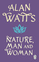 Book cover of: Nature, Man and Woman. By: Alan Watts