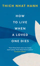 How To Live When A Loved One Dies 9781846047114 Thích Nhất Hạnh