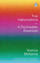 Book cover of: True Hallucinations. By: Terence McKenna