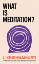 Book cover of: What is Meditation?. By: Jiddu Krishnamurti