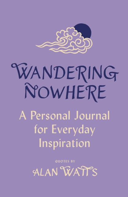 Book cover of: Wandering Nowhere. By: Alan Watts