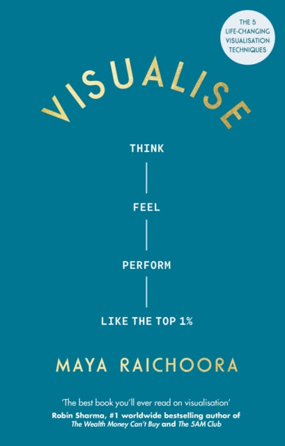 Visualise, Think, Feel, Perform Like the Top 1% 9781846048524 Maya Raichoora