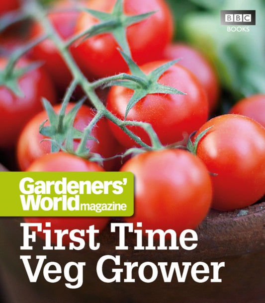 Book cover of: Gardeners' World: First Time Veg Grower